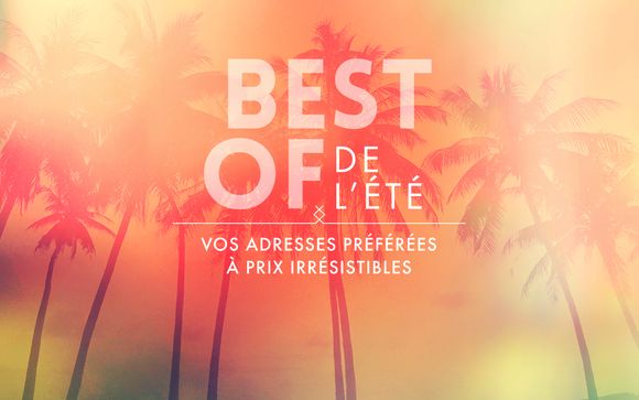 Best-of de l’été : vos adresses préférées à prix irrésistibles !
